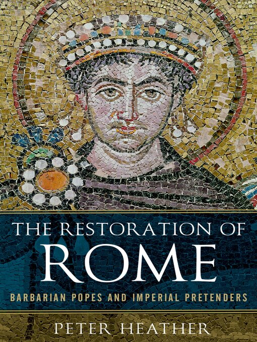 Title details for The Restoration of Rome by Peter Heather - Wait list
